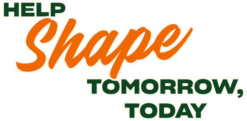 Help Shape Tomorrow Today Header Image